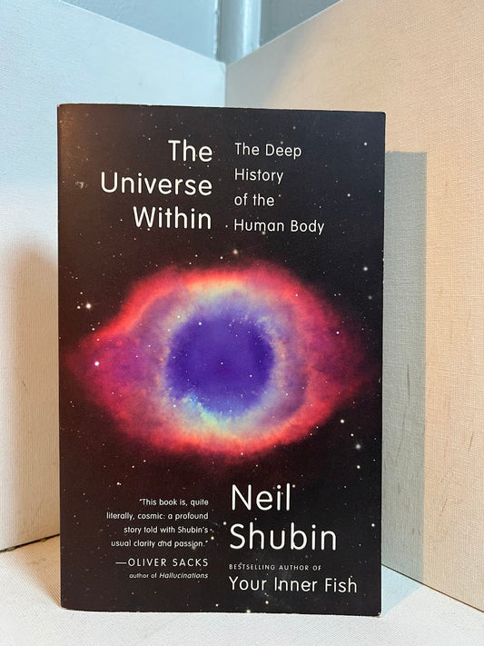 The Universe Within - The Deep History of the Human Body by Neil Shubin