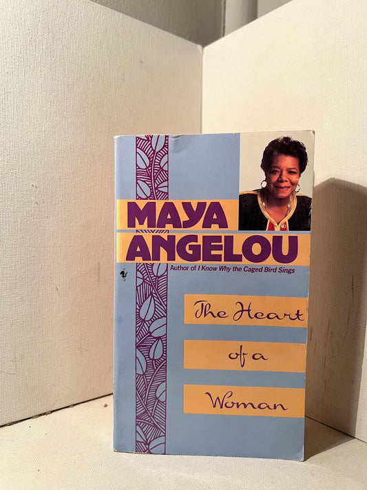 The Heart of A Woman by Maya Angelou