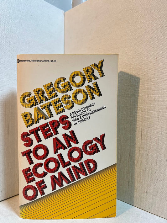 Steps to an Ecology of Mind by Gregory Bateson