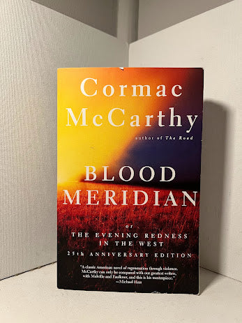 Blood Meridian by Cormac McCarthy