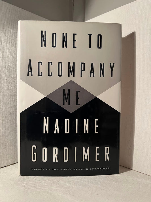None to Accompany Me by Nadine Gordimer