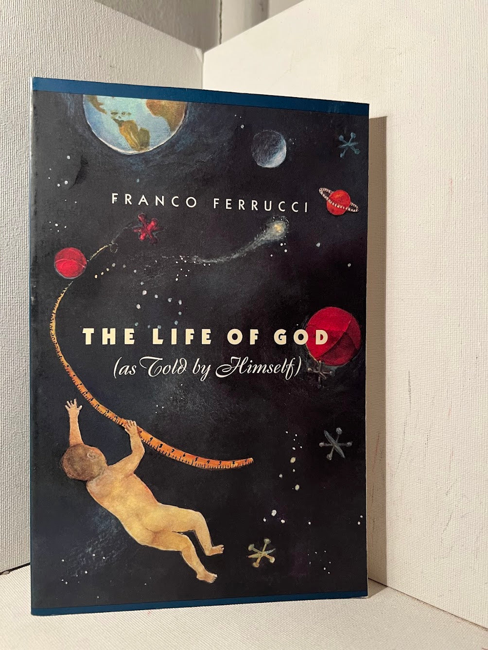 The Life of God (as Told by Himself) by Franco Ferrucci