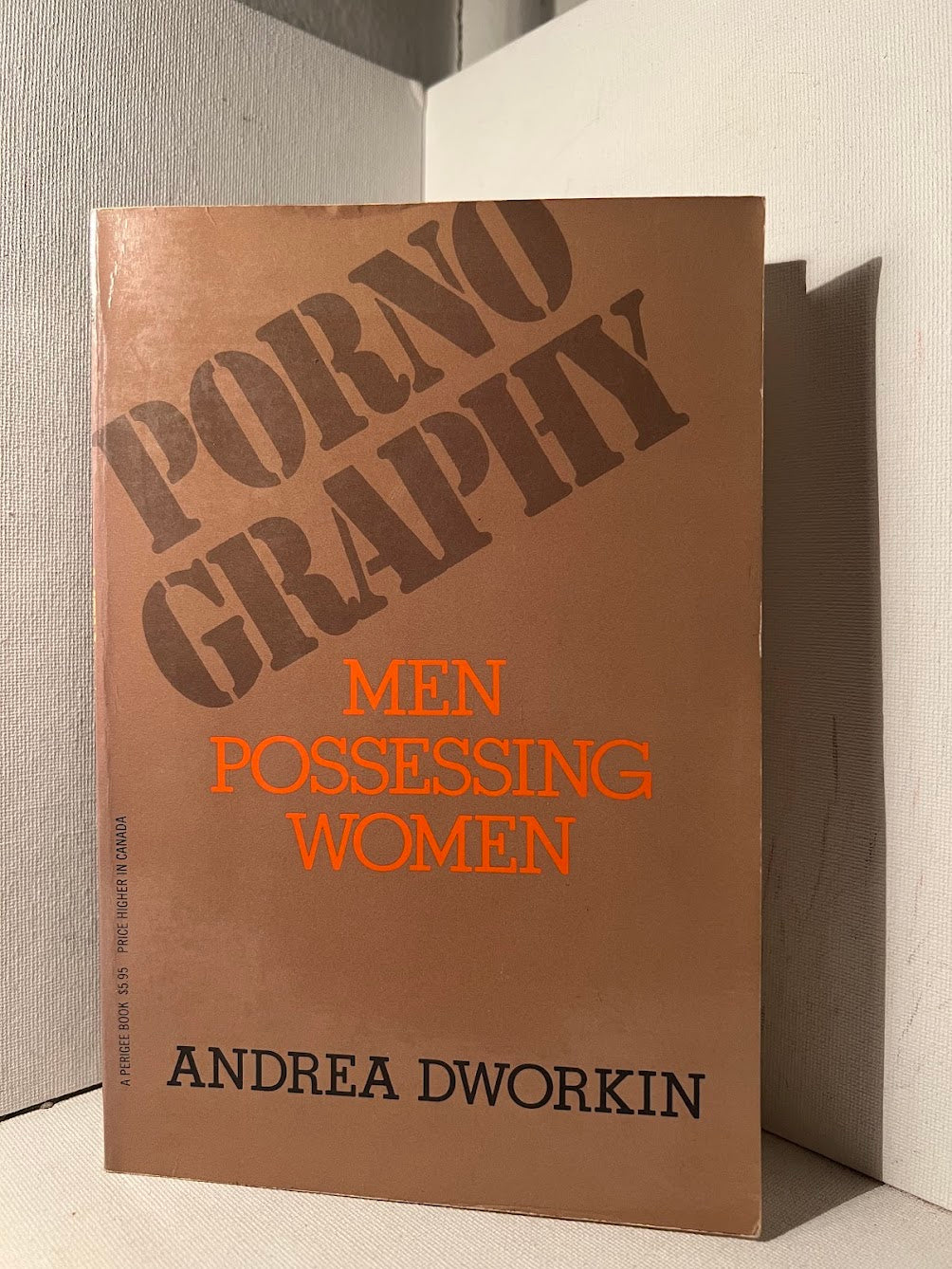 Pornography: Men Possessing Women by Andrea Dworkin