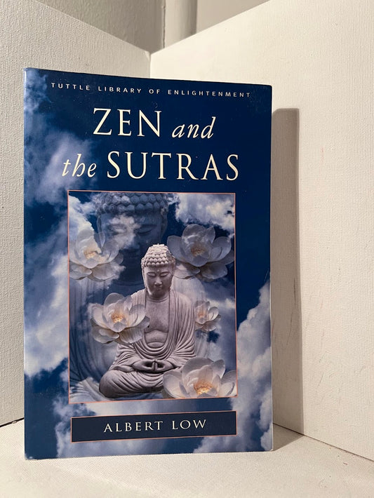 Zen and the Sutras by Albert Low