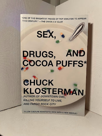 Sex, Drugs, and Cocoa Puffs by Chuck Klosterman