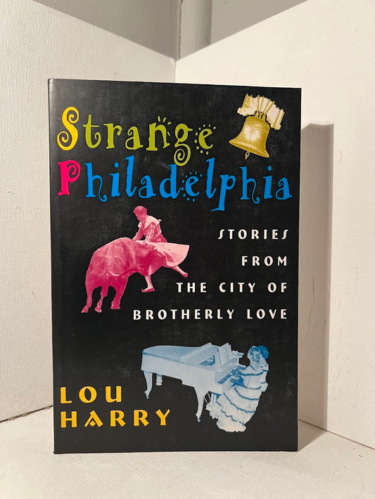 Strange Philadelphia by Lou Harry