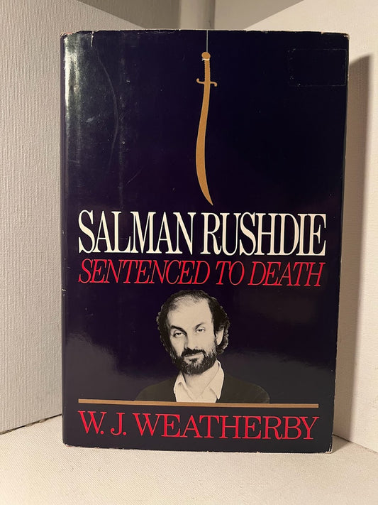 Salman Rushdie Sentenced to Death by W.J. Weatherby