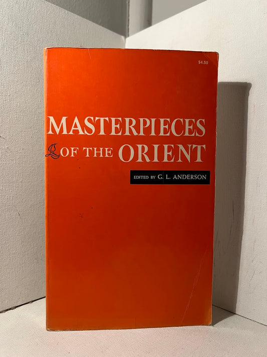 Masterpieces of the Orient edited by G.L. Anderson