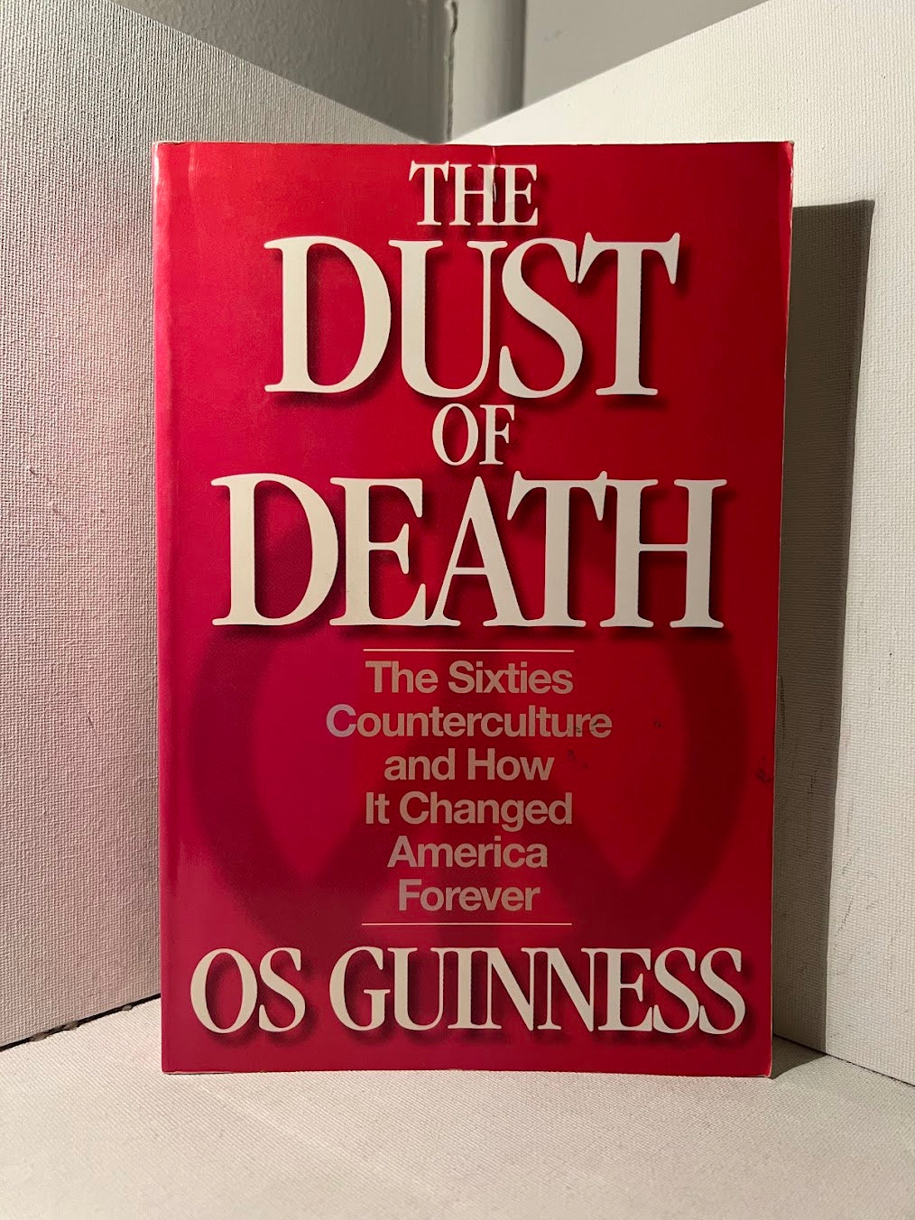 The Dust of Death by Os Guinness
