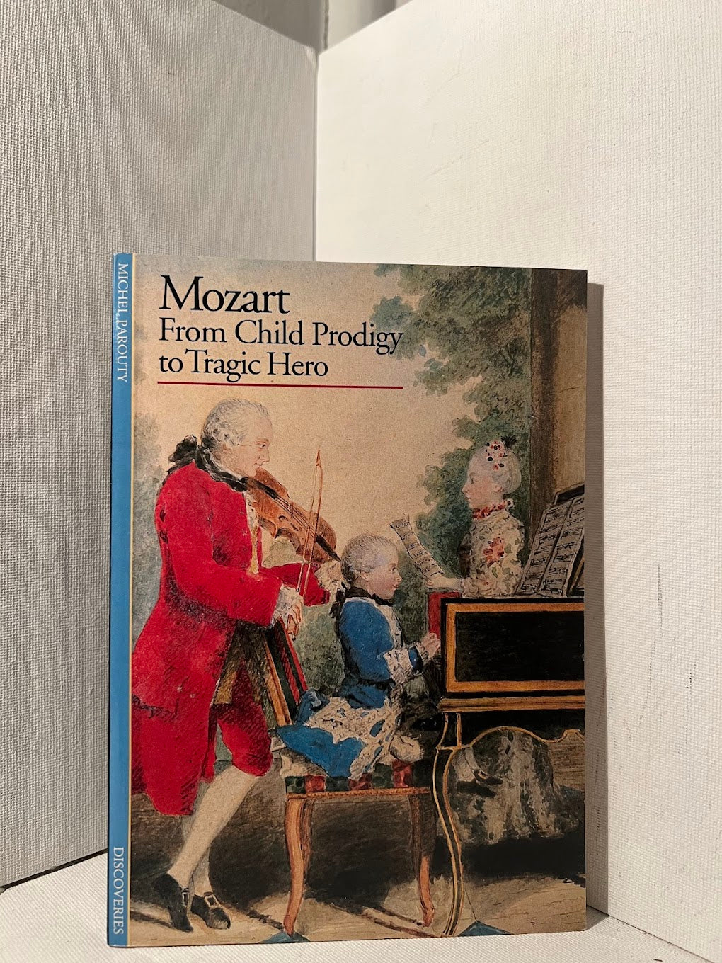 Mozart: From Child Prodigy to Tragic Hero by Michel Parouty