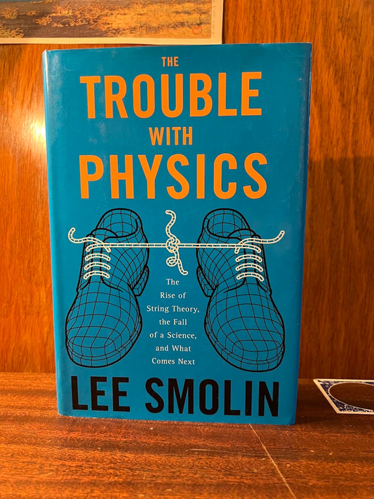 The Trouble with Physics by Lee Smolin