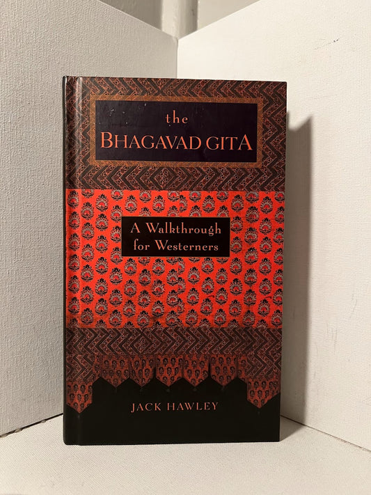 The Bhagavad Gita: A Walkthrough by Jack Hawley