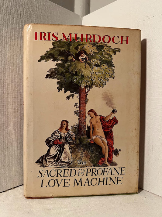 The Sacred & Profane Love Machine by Iris Murdoch