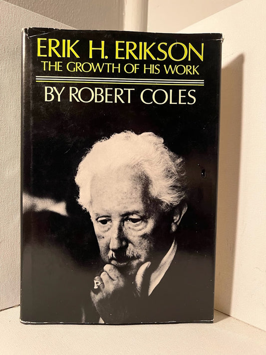 Erik H. Erikson The Growth of His Work by Robert Coles