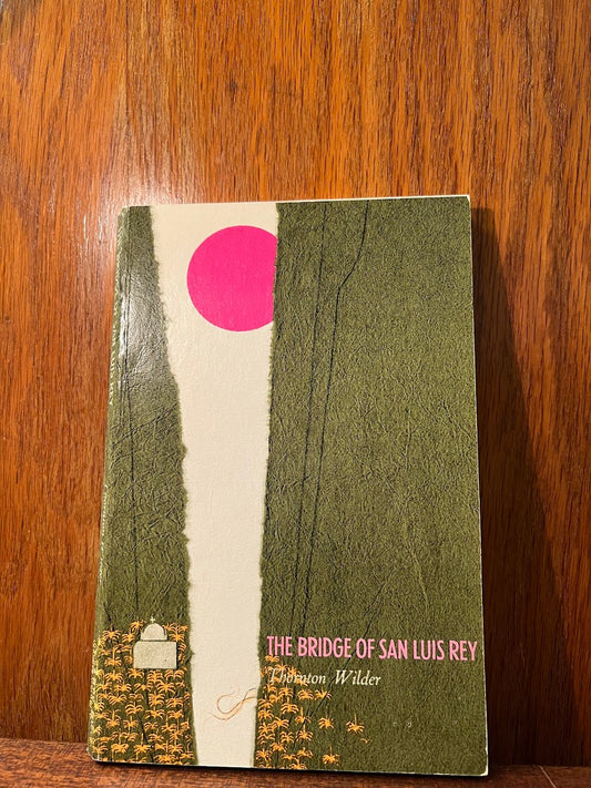 The Bridge of San Luis Rey by Thornton Wilder