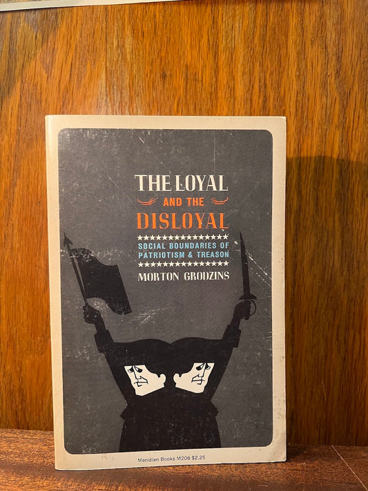 The Loyal and the Disloyal by Morton Grodzins