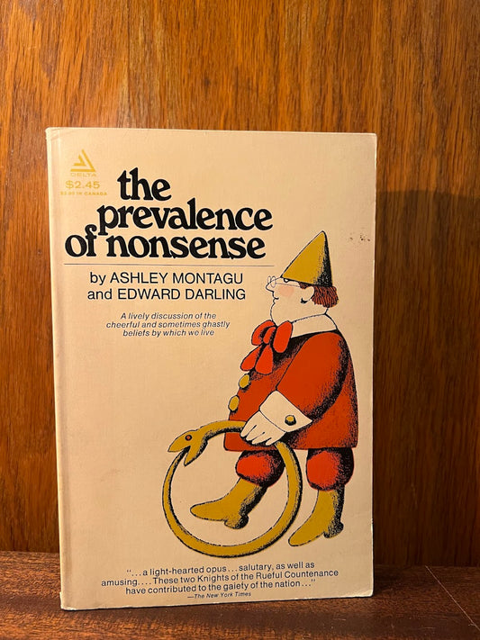 The Prevalence of Nonsense by Ashley Montagu and Edward Darling