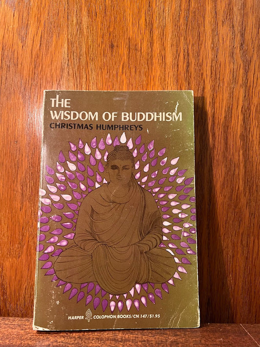 The Wisdom of Buddhism by Christmas Humphreys