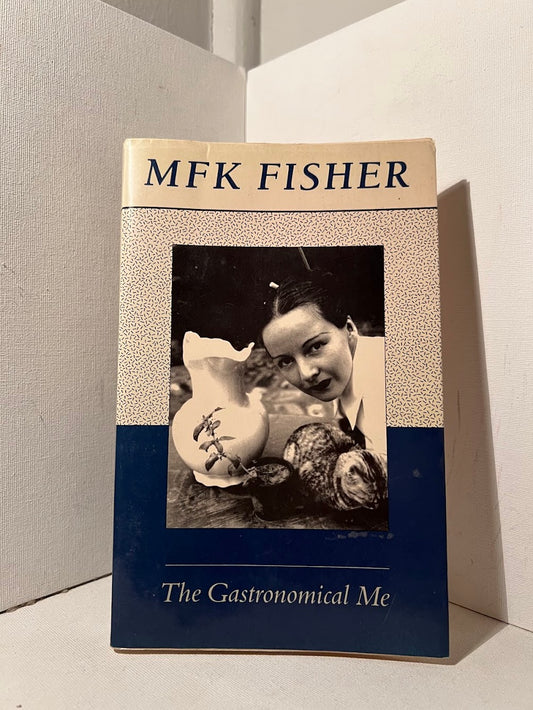 The Gastronomical Me by M.F.K. Fisher