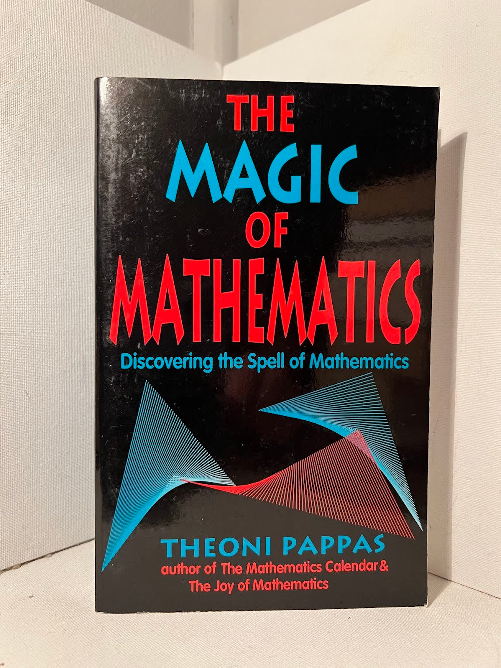 The Magic of Mathematics by Theoni Pappas