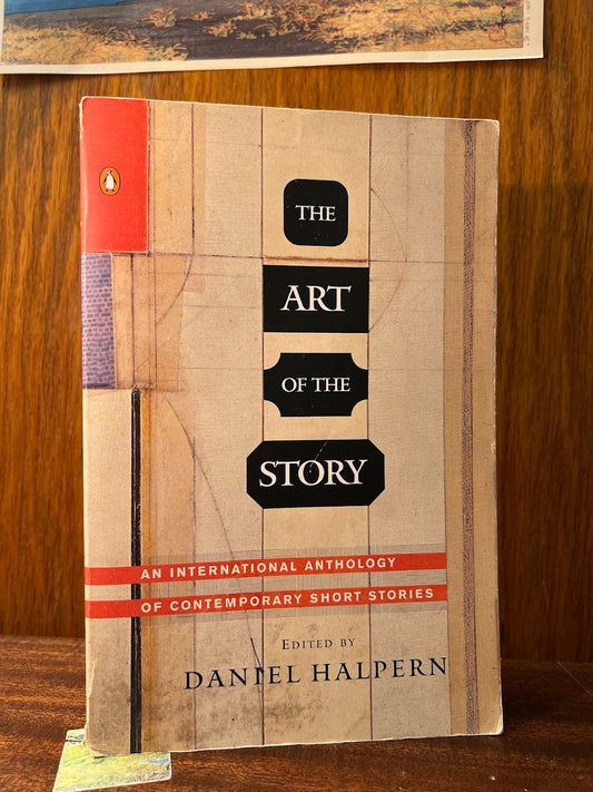 The Art of the Story - An International Anthology of Contemporary Short Stories edited by Daniel Halpern