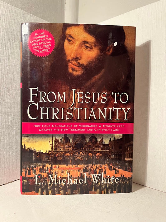 From Jesus to Christianity by L. Michael White