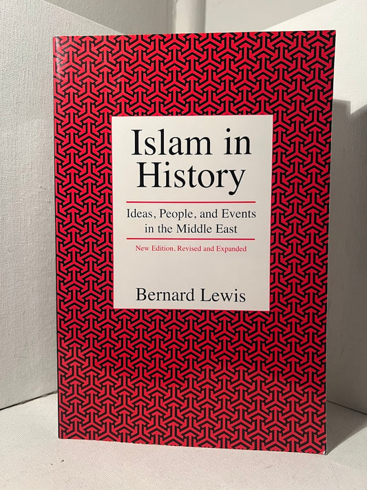 Islam in History: Ideas, People and Events in the Middle East by Bernard Lewis