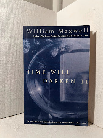 Time Will Darken It by William Maxwell