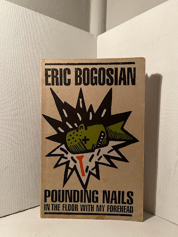 Pounding Nails in the Floor with my Forehead by Eric Bogosian