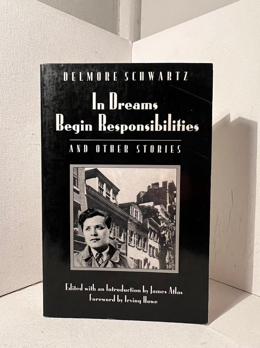 In Dreams Begin Responsibilities and Other Stories by Delmore Schwartz