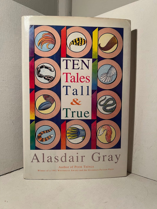Ten Tales Tall & True by Alasdair Gray