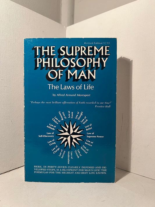 The Supreme Philosophy of Man by Alfred Armand Montapert