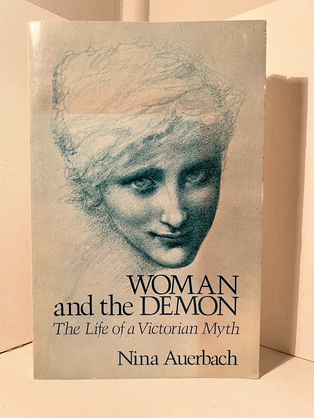 Woman and the Demon: The Life of a Victorian Myth by Nina Auerbach