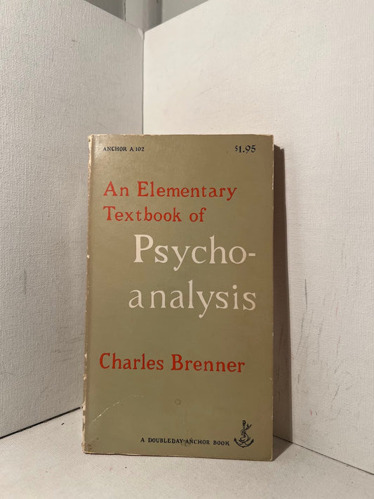 An Elementary Textbook of Psychoanalysis by Charles Brenner