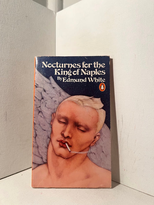 Nocturnes for the King of Naples by Edmund White