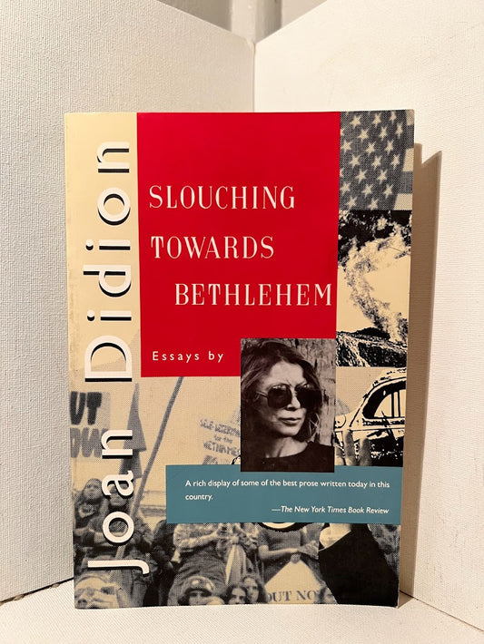 Slouching Towards Bethlehem by Joan Didion