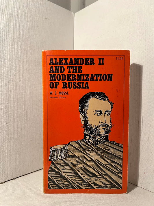 Alexander II and the Modernization of Russia by W.E. Mosse