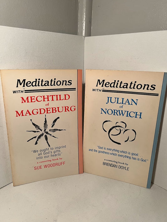 Meditations with Mechtild of Magdeburg and Julian of Norwich