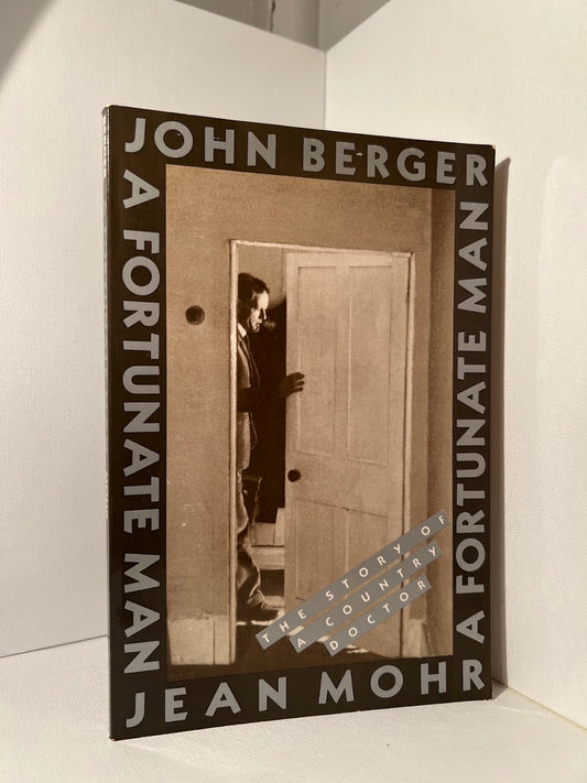 A Fortunate Man by John Berger & Jean Mohr