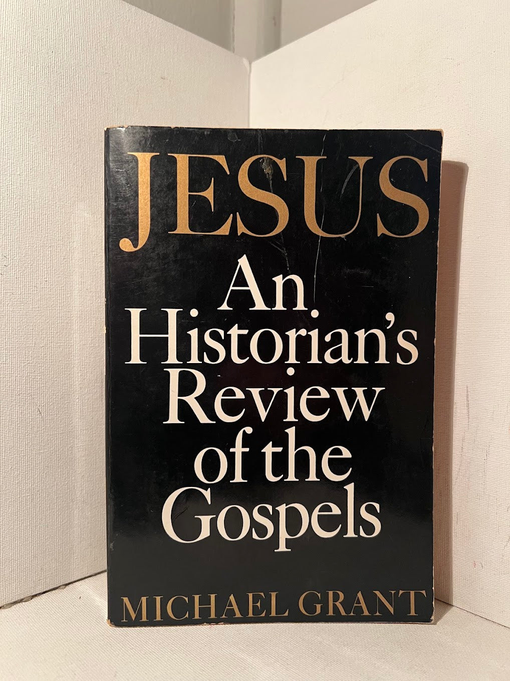 Jesus: An Historian's Review of the Gospels by Michael Grant