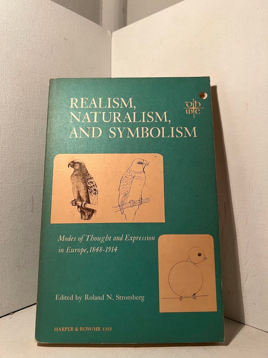 Realism, Naturalism, and Symbolism edited by Roland N. Stromberg
