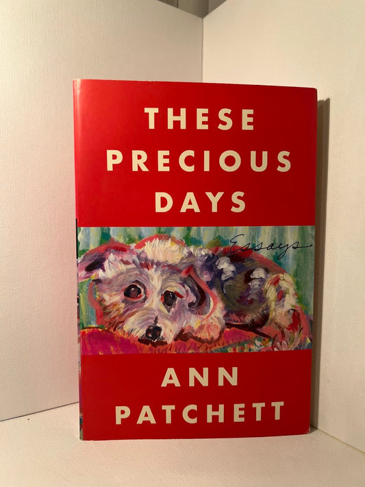 These Precious Days by Ann Patchett