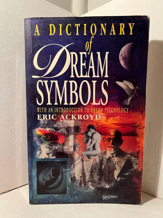 A Dictionary of Dream Symbols by Eric Ackroyd
