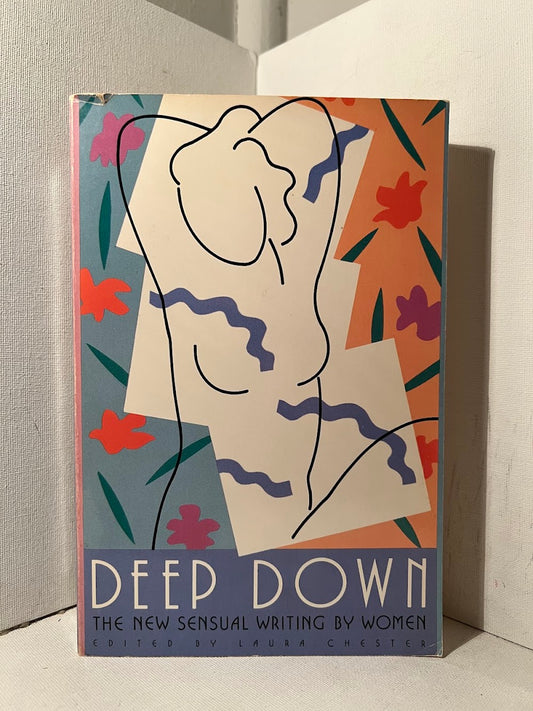 Deep Down: The New Sensual Writing by Women edited by Laura Chester