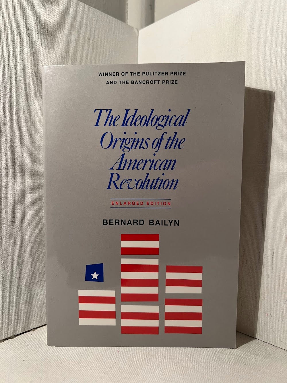 The Ideological Origins of the American Revolution by Bernard Bailyn