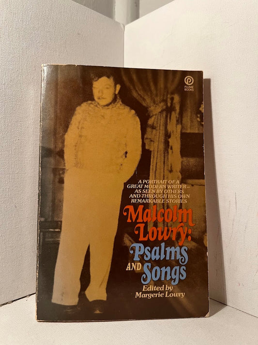 Malcolm Lowry: Psalms and Songs edited by Margerie Lowry