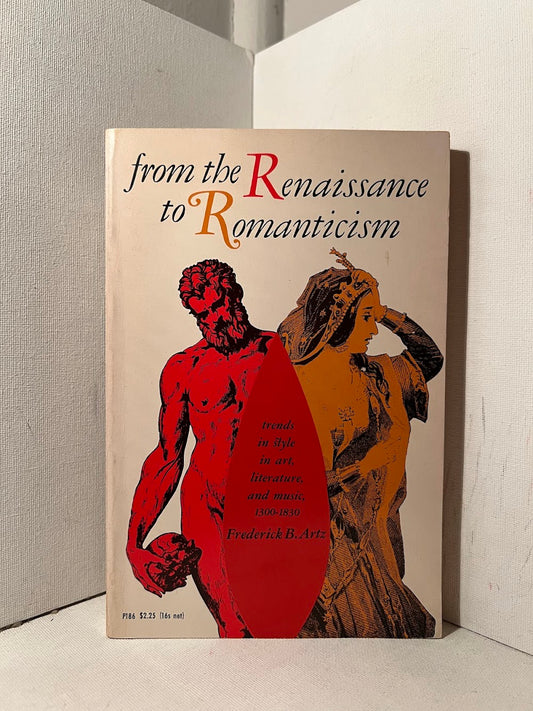From the Renaissance to Romanticism by Frederick B. Artz