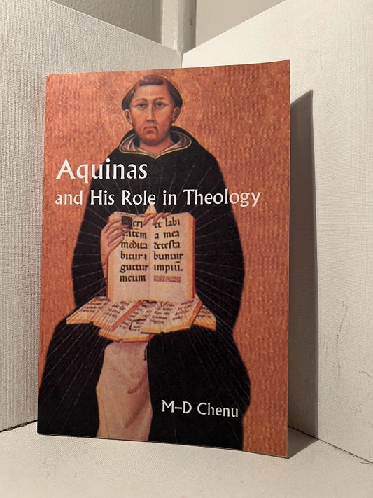 Aquinas and His Role in Theology by M-D Chenu