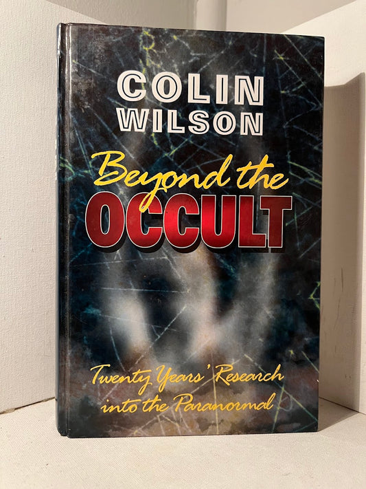 Beyond the Occult by Colin Wilson