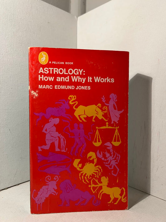Astrology: How and Why It Works by Marc Edmund Jones